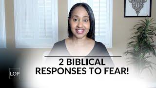 2 Biblical Responses To Fear