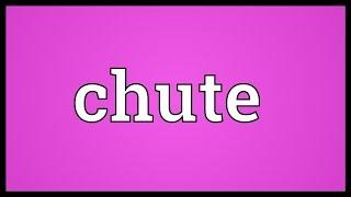 Chute Meaning