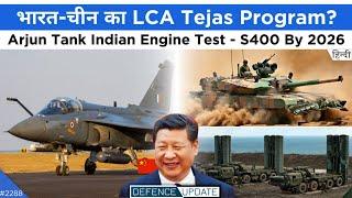 Defence Updates #2288 - India China Tejas Program Arjun Tank Indian Engine Last S400 By 2026