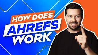 How Does Ahrefs Work?