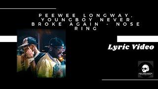 Peewee Longway YoungBoy Never Broke Again - Nose Ring Lyrics