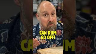 Can Rum go off?