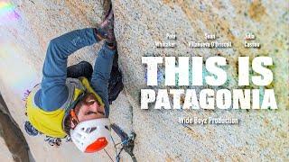 THIS is Patagonia  Hard First Ascents in Unforgiving Mountains