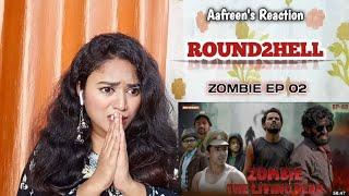 Round2hell ZOMBIE Ep 02  R2H  Reaction By Aafreen Shaikh