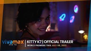 Kitty K7  Official Trailer  World Premiere this July 8 exclusively on Vivamax