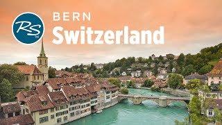 Bern Switzerland Classy Capital - Rick Steves’ Europe Travel Guide - Travel Bite