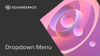 Dropdown Menu  Squarespace 7.1