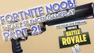 New Game Mode Sneaky Silencer Part 2 - Fortnite Noob
