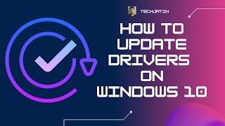 How To Update Drivers On Windows 10  TECHJATIN