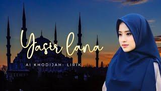 AI Khodijah - Yasir Lana lyrics