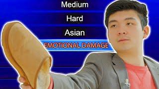 When Asian is a Difficulty Mode EMOTIONAL DAMAGE