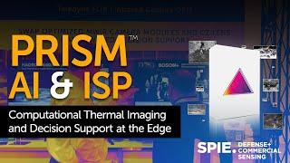 Maximize Perception with Prism ISP & AI Tools for Enhanced Thermal Imaging  SPIE DCS 2024