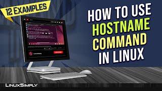 How to Use “hostname” Command in Linux 12 Practical Examples  LinuxSimply