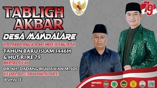 TABLIGH AKBAR HUT RI KE 79 DESA MANDALARE DR KH DADANG MULIAWAN M. SOS SIRNARASA CIAMIS