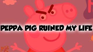 Peppa Pig is NOT my Friend.