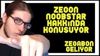 ZEON NOOBSTAR HAKKINDA KONUŞUYOR Yarışmacı Zegabon ile