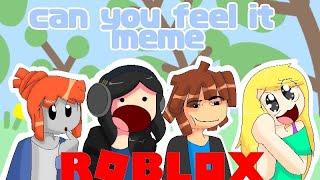 can you feel it? meme ROBLOX animation