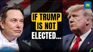 If Trump is not elected... Elon Musks bold statement on US Polls 2024