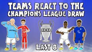 TEAMS REACT - Champions League Quarter Final Draw 2223