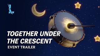 Together Under the Crescent  Event Trailer - League of Legends Wild Rift