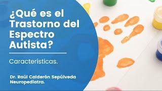 Trastorno del Espectro Autista - Características - Neuropediatría y Neurodesarrollo