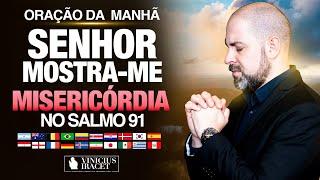 Oração da Manhã Senhor mostre-me misericórdia no Salmo 91 - Minha causa é uma emergência - Direção