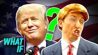 WHAT IF DONALD TRUMP...