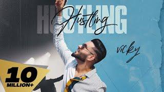 Hustling Full Video Vicky I Karan Aujla Mani Longia  Sagar Deol  Latest Punjabi Songs 2022