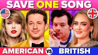 SAVE ONE SONG American VS British Singer    Music Quiz Challenge