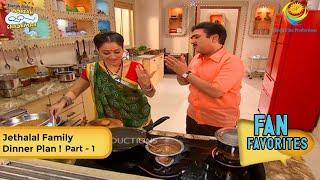 Jethalal Family Dinner Plan  FULL MOVIE  Fan Favourite  Part 1  Taarak Mehta Ka Ooltah Chashmah