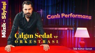 Çılgın Sedat canlı performanslarıyla İBB Kültür Sanatta.