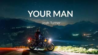 Josh Turner - YOUR MAN Lyrics