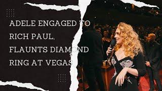 Adele engaged to Rich Paul flaunts diamond ring at Vegas