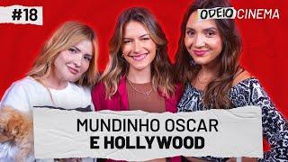MUNDINHO OSCAR E HOLLYWOOD  OdeioCinema #018 com Fernanda Soares e Fernanda Pineda