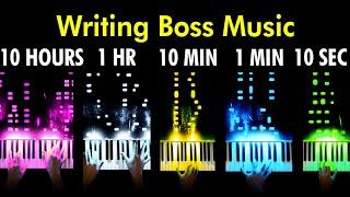 I Wrote Boss Music In 10 Seconds  1 Minute  10 Minutes  1 Hour  10 Hours