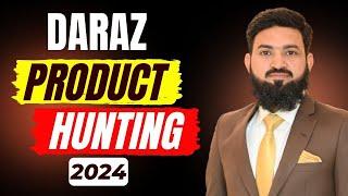 Mastering Product Hunting on Daraz in 2024  How To Find Winning Product