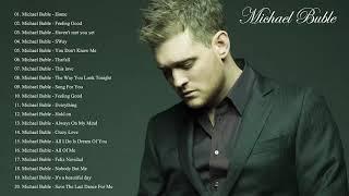 Michael Buble Melhores Musicas   Michael Bublé Top 100 Songs 2019