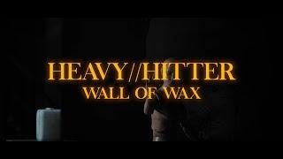 HEAVYHITTER - WALL OF WAX FT TAYLOR BARBER - LEFT TO SUFFER OFFICIAL MUSIC VIDEO 2023SW EXCL