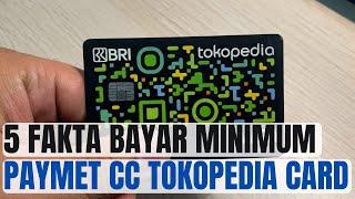 5 FAKTA TENTANG BAYAR MINIMUM PAYMENT DI KARTU KREDIT TOKOPEDIA CARD KAMU BELOM TAU YA  SEMUA CC