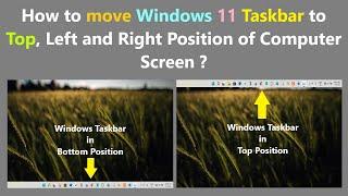 How to move Windows 11 Taskbar to Top Left and Right Position of Computer Screen ?