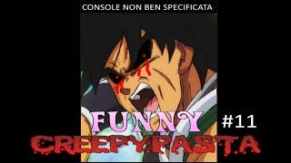 Funny CreepyPasta # 11 - LA VENDETTA DI BROLY