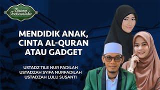 FULL Mendidik Anak Cinta Al-Quran atau Gadget?  Damai Indonesiaku tvOne