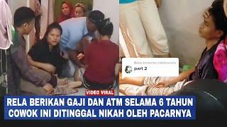 Rela Berikan Gaji Dan ATM Selama 6 TahunCowok Ini Ditinggal Nikah Pacar Sampai BPKB Ikut Digadaikan