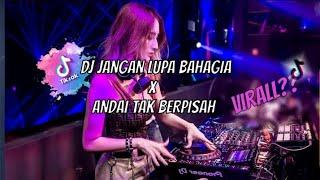 DJ JUNGLE DUCT JANGAN LUPA BAHAGIA x ANDAI TAK BERPISAH