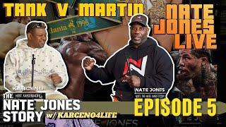 Nate Jones & @Karceno4Life Talk Tank V Martin & More