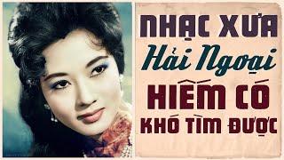 Tuyển Chọn Nhạc Xưa Nhạc Vàng Hải Ngoại Hiếm Có Khó Tìm Được - Ca Nhạc Nhạc Vàng Xưa Hay Nhất