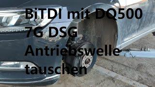 VW Passat B8 BiTDI Antriebswelle tauschen vorne links DQ500 DSG auch Tiguan Arteon T6