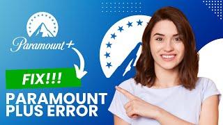 How to Fix Paramount Plus Error Best Method