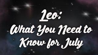 Leo What You Need to Know for July