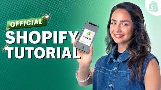 The Official Shopify Tutorial Set Up Your Store the Right Way